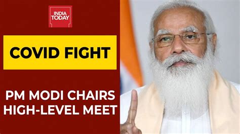 Pm Modi Chairs High Level Meet On Covid 19 Situation Reviews Supply Of