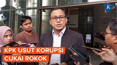 Kpk Usut Dugaan Korupsi Pengaturan Cukai Rokok Nilainya Ratusan Miliar