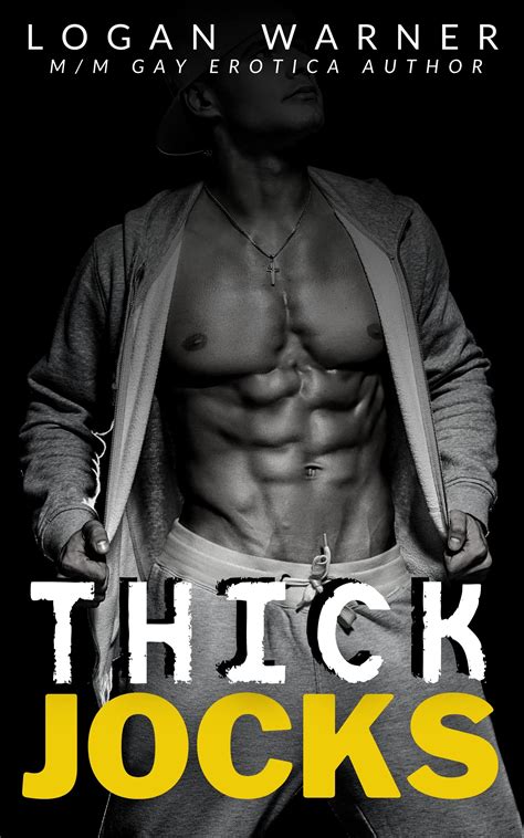 Thick Jocks An Mm First Time Straight To Gay Erotica Short By Logan Warner Goodreads