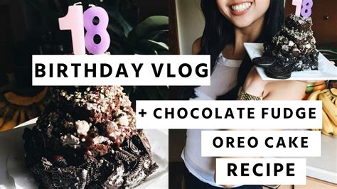 Th Birthday Vlog Vegan Chocolate Fudge Oreo Cake Recipe Youtube