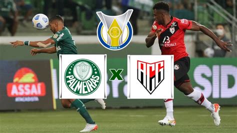 Palmeiras X Atl Tico Goianiense Ao Vivo Onde Assistir Online E Na Tv