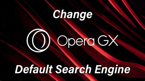 How To Change Default Search Engine In Opera Gx Browser Youtube