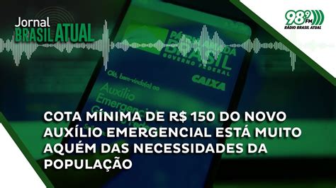 Cota mínima de R 150 do novo auxílio emergencial está muito aquém das