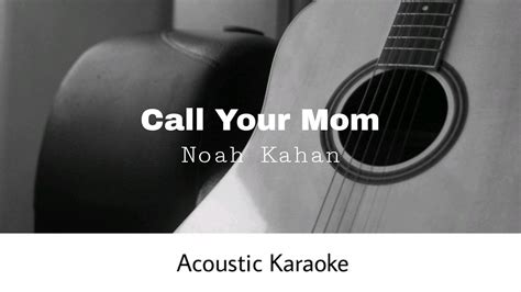 Noah Kahan Call Your Mom Acoustic Karaoke Youtube