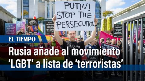 Rusia añade al movimiento internacional LGBT a lista de terroristas y