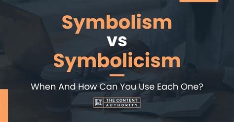 Symbolism vs Symbolicism: When And How Can You Use Each One?