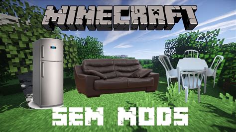 Como Fazer M Veis No Minecraft Sem Mods Youtube