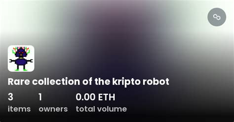 Rare Collection Of The Kripto Robot Collection Opensea