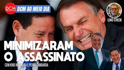 Dcm Ao Meio Dia Bolsonaro E Mour O Minimizam Assassinato De Petista