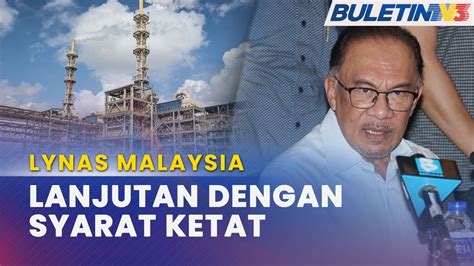 Lynas Malaysia Pm Sahkan Lynas Diberi Tempoh Lanjutan Enam Bulan