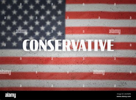 Word Conservative On The Us Flag Background Concept Of American