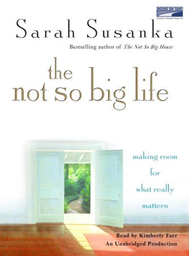 Amazon The Not So Big Life 9781415940488 Sarah Susanka