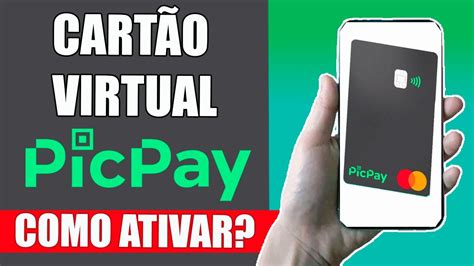 Como Ativar Cart O Virtual Picpay Passo A Passo Youtube