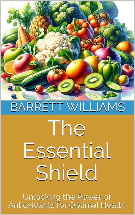 Amazon The Essential Shield Unlocking The Power Of Antioxidants