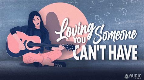 50 Best Songs About Loving Someone You Cant Have 2023 With Videos