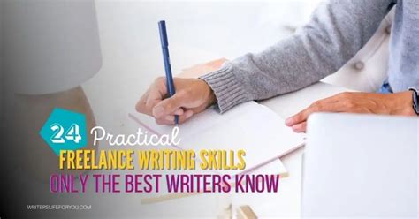 24 Practical Freelance Writing Skills Only The Best Writers Know About