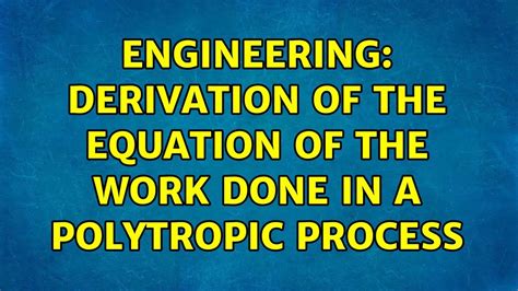 Engineering Derivation Of The Equation Of The Work Done In A