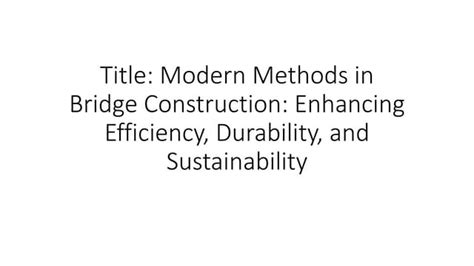 Modern Methods in Bridge Construction.pptx | Free Download