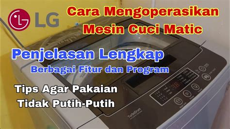 Cara Memakai Mesin Cuci Matic LG Turbo Drum Beserta Penjelasan Tiap