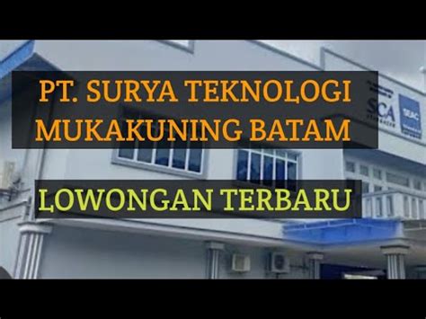 Pt Surya Teknologi Mukakuning Lowongan Kerja Batam Hari Ini Loker