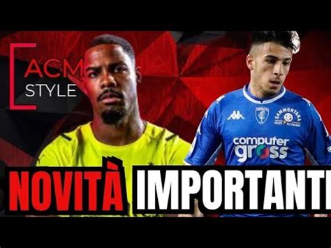 Novit Importanti Milan Movimenti Di Mercato Imminenti Youtube