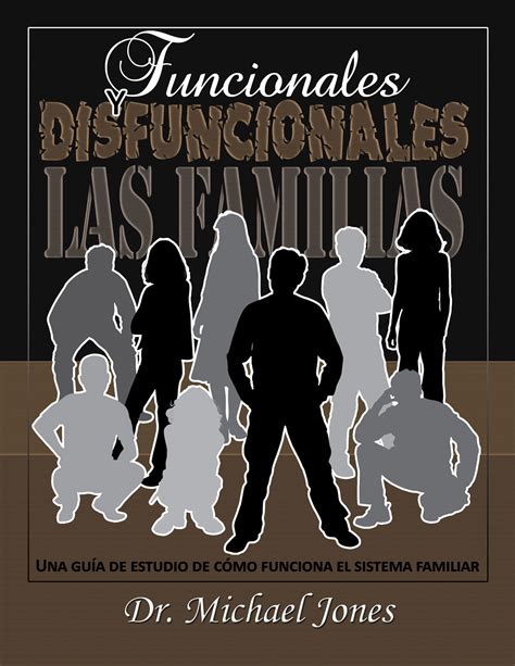 Funcionales Y Disfuncionales Las Familias C Mo Funciona El Sistema De