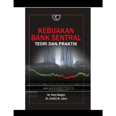 Jual Kebijakan Bank Sentral Teori Dan Praktik Shopee Indonesia