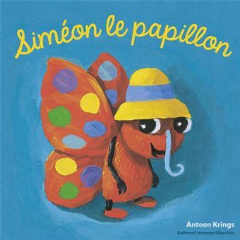 Les Drôles De Petites Bêtes Siméon le papillon Antoon Krings