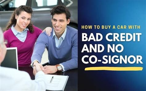 How To Buy A Car With Bad Credit And No Co Signor Carsplan