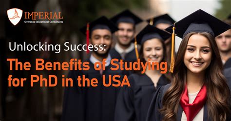 Unlocking Success The Benefits Of Studying For Phd In The Usa