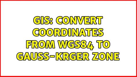 GIS Convert Coordinates From WGS84 To Gauss Krger Zone YouTube