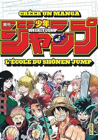 Amazon Cr Er Un Manga L Cole Du Sh Nen Jump