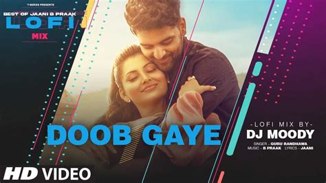 Watch New Hindi Trending Song Music Video Doob Gaye Lofi Mix Sung