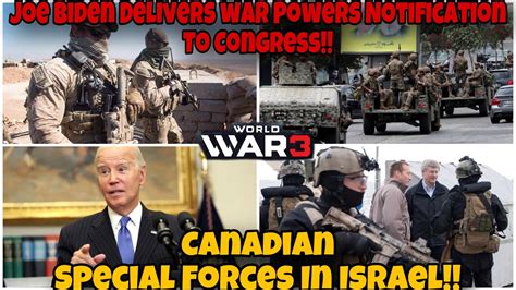 Joe Biden Delivers War Powers Notification To Congress As Canadian