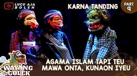 Agama Islam Tapi Teu Mawa Onta Wayang Golek Asep Sunandar Sunarya