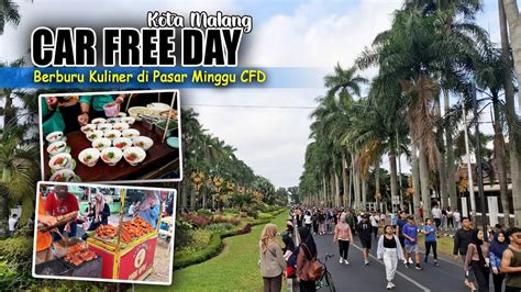 Car Free Day Kota Malang Hunting Kuliner Di Wisata Belanja Ijen Yang