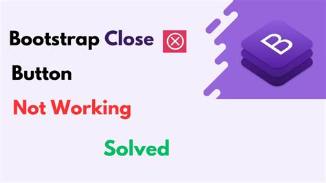Bootstrap Close Button Not Working Solution Youtube