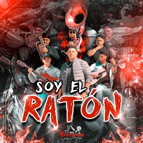 Soy El Ratón Single By Grupo Alazanes Spotify