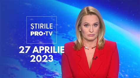 Știrile PRO TV 27 aprilie 2023 YouTube