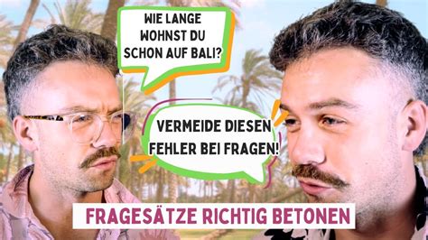 Fließend Akzentfrei Deutsch sprechen Fragesätze betonen Fehler