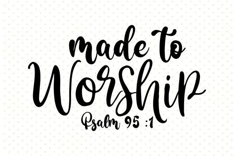 Made To Worship Psalm Svg Graphic By Nirmal Roy Creative Fabrica