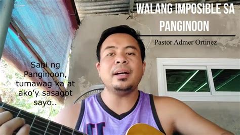 Walang Imposible Sa Panginoon YouTube