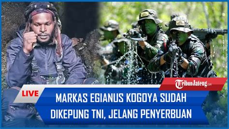 Markas Egianus Kogoya Sudah Dikepung Tni Jelang Penyerbuan Selandia