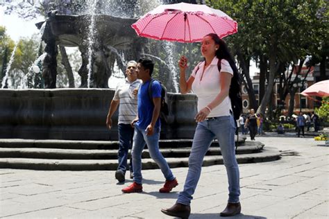 Inicia Segunda Onda De Calor En M Xico Puebla Y Tlaxcala Tendr N