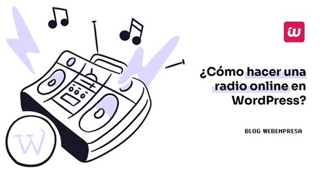 C Mo Hacer Una Radio Online En Wordpress Webempresa