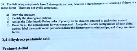 SOLVED The Following Compounds Have Stereogenic Carbons Therefore