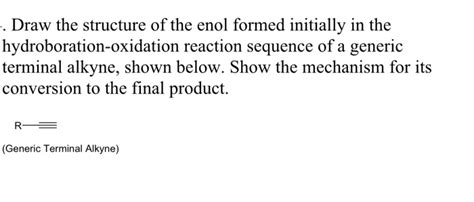 Solved Draw The Structure Of The Enol Formed Initially In Chegg