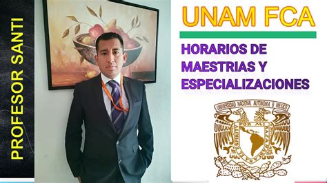 HORARIOS DE MAESTRIAS Y ESPECIALIZACIONES EN LA FCA UNAM YouTube