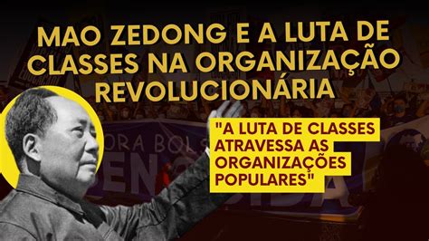 Mao Zedong E A Luta De Classes Na Organiza O Revolucion Ria Youtube