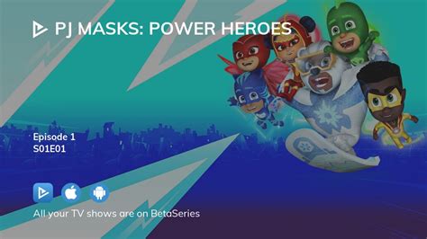 Where To Watch Pj Masks Power Heroes Season 1 Episode 1 Full Streaming